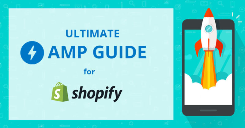 AMP Guide For Shopify | Easy Way To Make Your Site Faster + Boost SEO